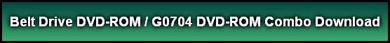 Belt Drive DVD-ROM / G0704 DVD-ROM Combo Download